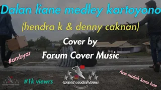 Download VIRAL II Medley Dalan liane x Kartonyono medot janji (Hendra K \u0026 Denny C) Cover by Forum Cover Music MP3