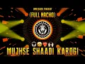 Lagu MUJHSE SHAADI KAROGI | (FULL NACHO) | DJ MANGESH \u0026 DJ HRUSHI | UNRELEASED TRACKLIST | VIRAL SONG