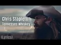Chris Stapleton -Tennessee Whiskey (Lyrics)