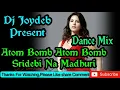 Download Lagu Atom Bomb Atom Bomb || Dj Joydeb Present || No 1 Dj Dance Mix
