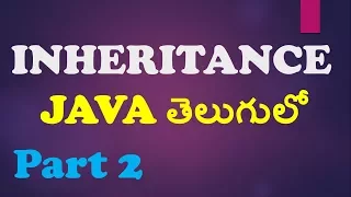 Inheritance in Java in Telugu Part 2 Kotha Abhishek Multi Level Hierarchical