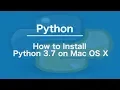How to Install Python 3 7 on Mac OS X
