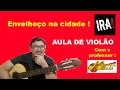 Download Lagu Envelheço na Cidade - Ira! AULA DE VIOLÃO ( Prof Maurício Masuda ) 2013