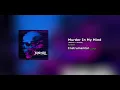 Murder In My Mind by Kordhell Slowed + Reverb Instrumental CC