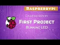 Raspberrypi Building my first project blinking LED