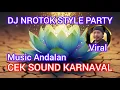 Lagu VIRAL SEKARANG! DJ NROTOK STYLE PARTY LEDAKAN! MUSIK ANDALAN CEK SOUND KARNAVAL TERPOPULER