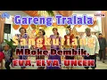 Download Lagu PART 2 || GARENG TraLaLa //Sangkuriang//MBoke Dembik//EVA Kenthirowati //ELYA Sanjaya //UNCEK Primus