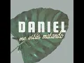¿Qué Se Siente Que Me Gustes Tanto? (Karaoke) - Daniel, Me Estás Matando