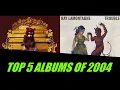 Download Lagu TOP 5 ALBUMS OF 2004