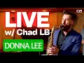 Lagu Donna Lee - LIVE w/ Chad LB feat. Liya Grigoryan, Ben Tiberio \u0026 Charles Goold