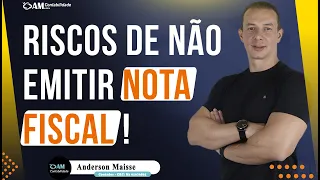 RISCOS EM NÃO EMITIR NOTA FISCAL