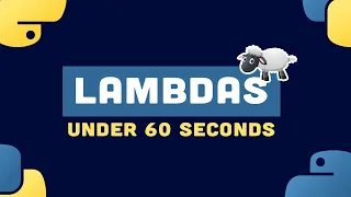 Python Lambdas In 60 Seconds