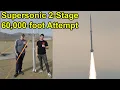 Building A Supersonic Two-Stage Rocket 60 Attempt