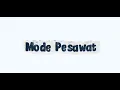 Mode Pesawat - Dandy Barakati (ft.dante nababan)