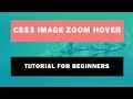 CSS3 Image Zoom hover effect CSS3 Animation Snippets Tutorial for beginners