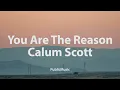 Lagu You Are The Reason - Calum Scott (30minutes Lyric Video)
