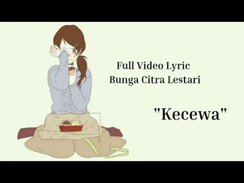 Download MP3 BCL - KECEWA Video Animasi