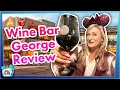 We Love EVERYTHING About This Disney World Restaurant Except Wine Bar George
