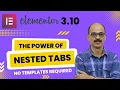 Unleash the Power of Nested Tabs with Elementor 3 10 - A Complete Tutorial