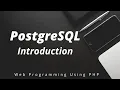 PostgreSQL Introduction - Web Programming Using PHP