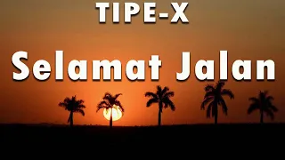 lirik video tipe x selamat jalan