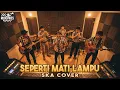 SEPERTI MATI LAMPU - NASSAR SKA COVER (RUDE VIBES)