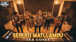 seperti mati lampu nassar ska cover rude vibes 
