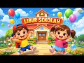 Lagu Libur Sekolah - Lagu Anak Indonesia | Official Music Video