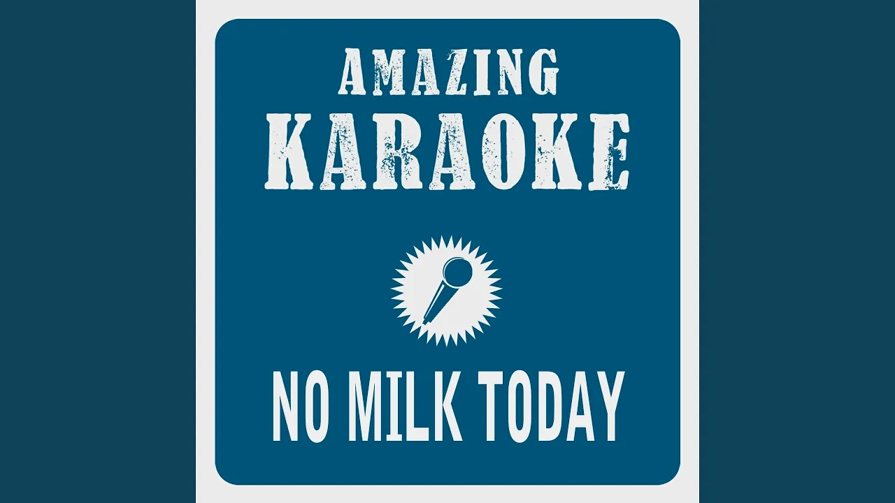 No Milk Today (Karaoke Version) (Originally Performed By Herman's Hermits)