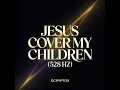 Jesus Cover My Children