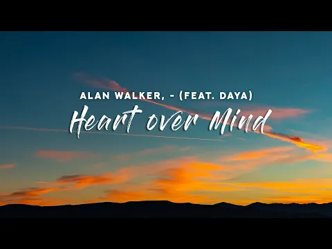 Download MP3 Alan Walker, Daya - Heart over Mind (Lyrics)