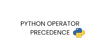 Python Operator Precedence Explained Simple explanation