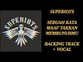 Download Lagu SUPERIOTS - KATA MAAF TAKKAN MEMBUNUHMU (BACKING TRACK + VOCAL)