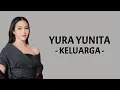 Download Lagu Yura Yunita - Keluarga ( Lirik Lagu )