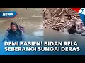 Download Lagu DEMI PASIEN! Bidan Di Sumbar Rela Berenang Seberangi Sungai yang Berarus Deras