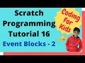 Coding for kids Scratch Tutorial 16 Event Blocks - Part 2