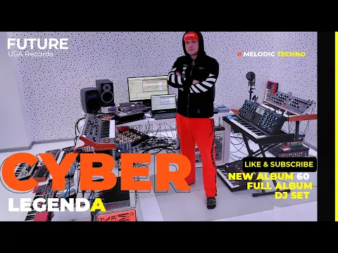 Cyber Legenda 60 Full Album 4K Live Dj Set Melodic Techno Mix 2021 TECHNO/MELODIC HOUSE/MINIMAL TECH
