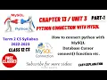 Chapter 13 Python Interface with SQL Part 1 How to connect python with Class 12 CS