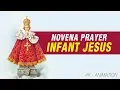 NOVENA PRAYER TO THE INFANT JESUS INFANT JESUS NOVENA PRAYER