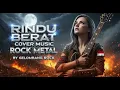 Lagu RINDU BERAT [ COVER ROCK METAL MUSIC ] BY GELOMBANG ROCK