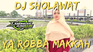Download DJ SHOLAWAT YA ROBBA MAKKAH | LAMONGAN SLOW BASS MP3