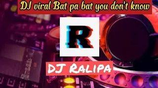 Download DJ Ralipa- DJ viral Bat pa bat you don't know (Mamat Djafar) MP3