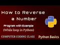 How to Reverse a Number in Python Python Reverse an Integer Program in Python to Reverse a Number