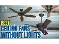 10 Best Ceiling Fans Without Lights 2017