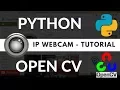 IP Webcam Use Mobile Camera As Webcam With OpenCV Python - Tutorial Unwired Learning