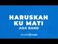 Download Lagu Haruskah Ku Mati - Ada Band (KARAOKE VERSION)