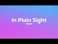 Khalid - In Plain Sight (Lyrics)