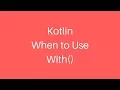 Kotlin Clean Code - When to Use With