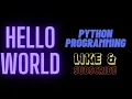 Python Programming 01 Hello World Ep 01