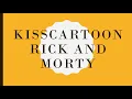 What is Kisscartoon Rick and Morty